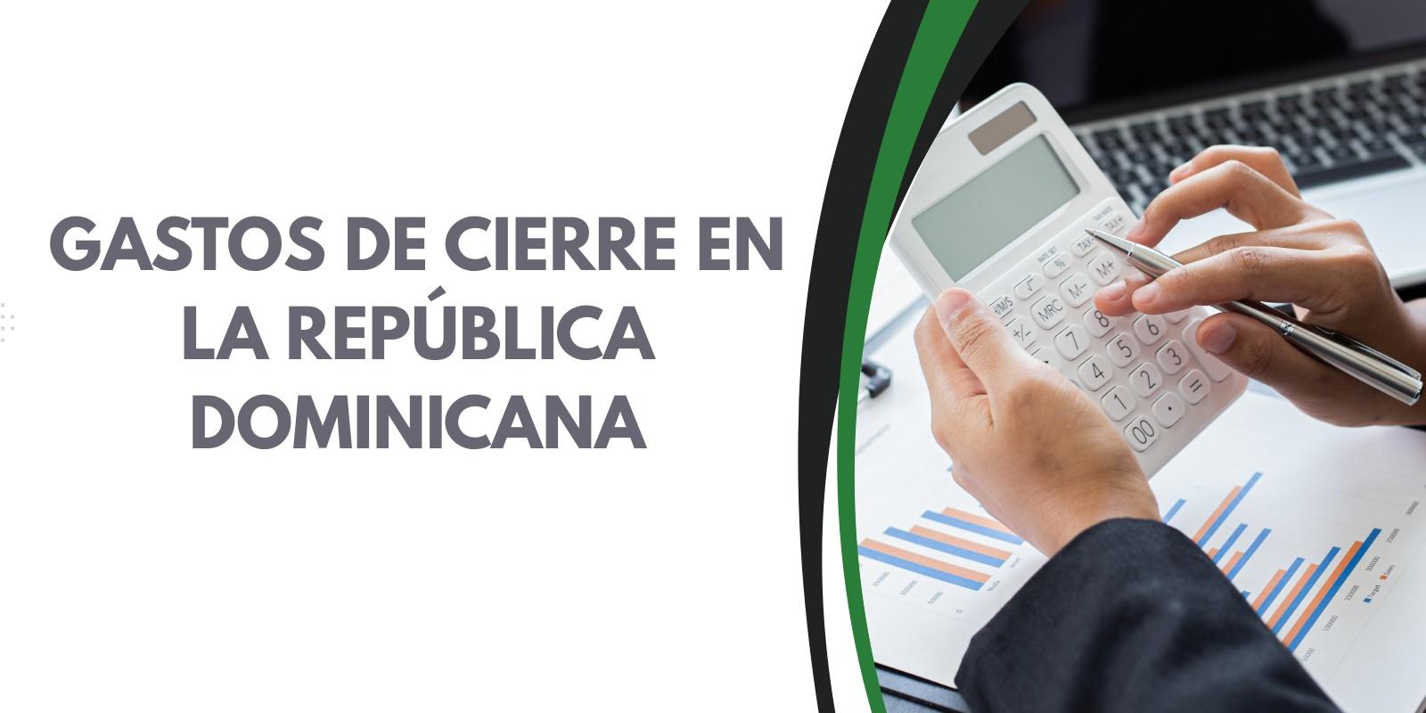 Gastos de Cierre al Comprar un Apartamento en RD